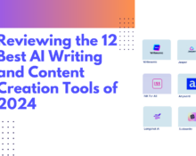 Reviewing the 12 Best AI Writing and Content Creation Tools of 2024