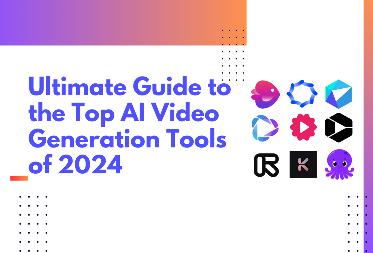 Ultimate Guide to the Top AI Video Generation Tools of 2024