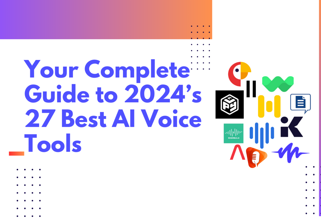 Your Complete Guide to 2024’s 27 Best AI Voice Tools