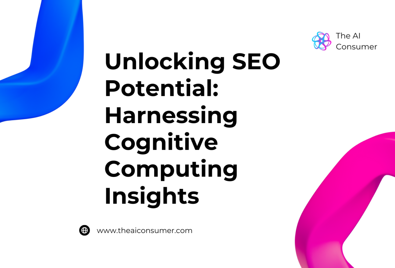 Unlocking SEO Potential: Harnessing Cognitive Computing Insights