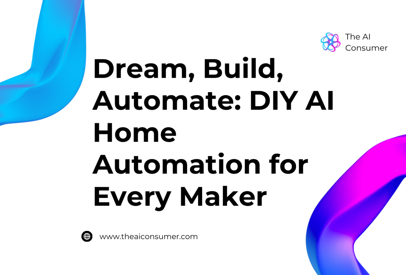 Dream, Build, Automate: DIY AI Home Automation for Every Maker