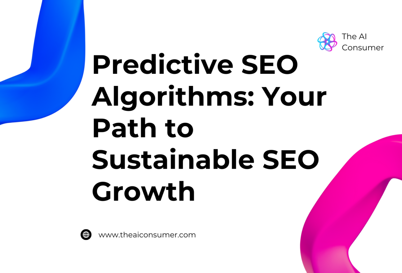 Predictive SEO Algorithms: Your Path to Sustainable SEO Growth