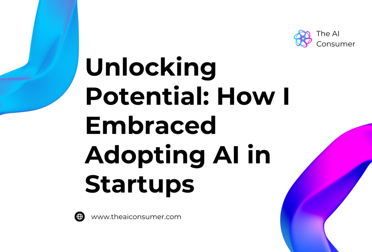 Unlocking Potential: How I Embraced Adopting AI in Startups