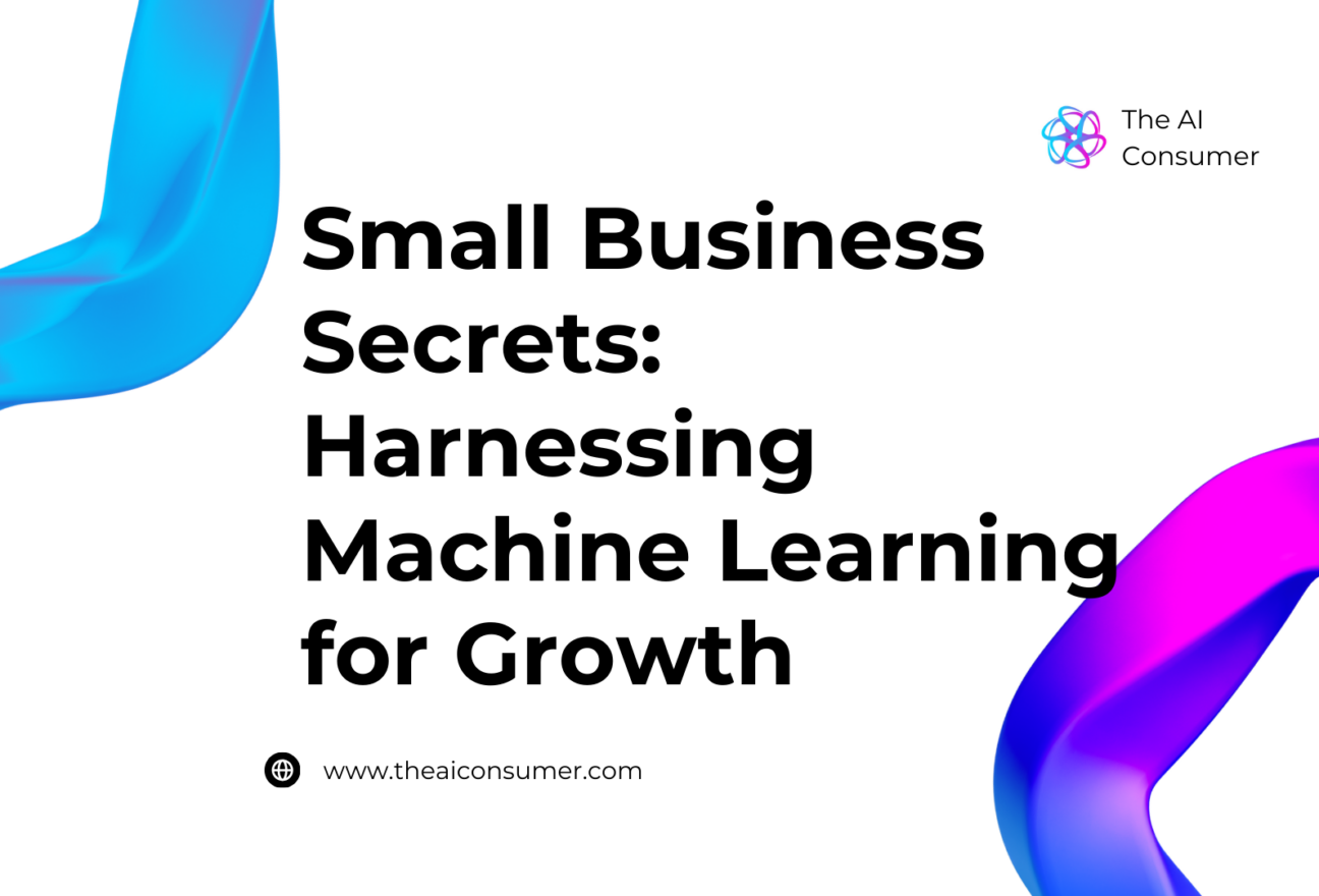 Small Business Secrets: Harnessing Machine Learning for Growth