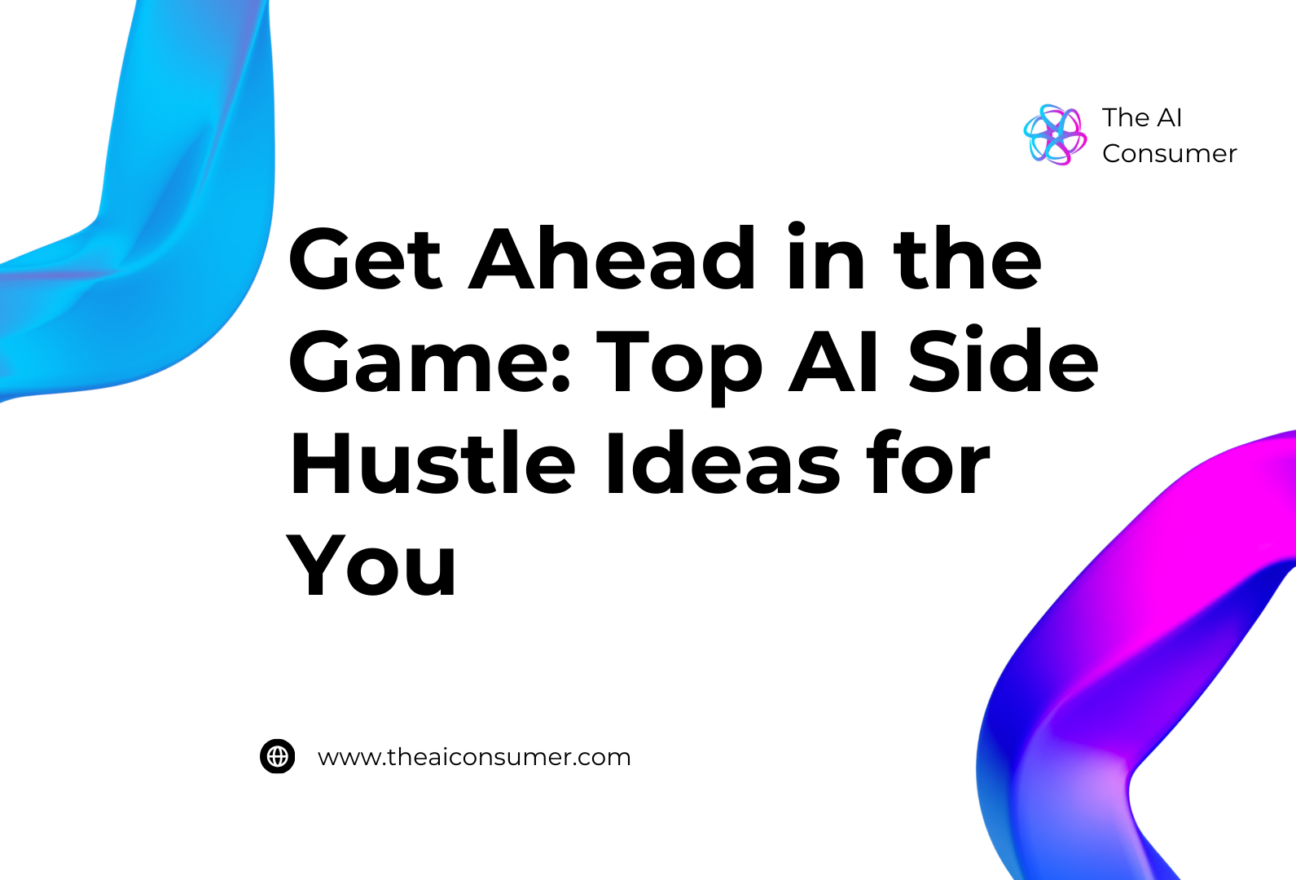 Get Ahead in the Game: Top AI Side Hustle Ideas for You